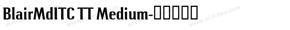 BlairMdITC TT Medium字体转换